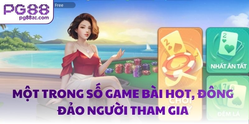 Một trong số game bài hot, đông đảo người tham gia