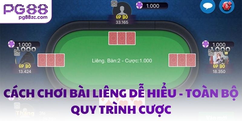 Cách chơi bài liêng dễ hiểu - Toàn bộ quy trình cược